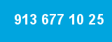 913 677 10 25